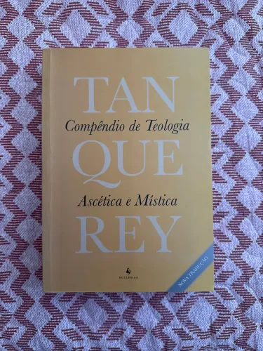 Livro Compêndio de Teologia Ascética e Mística ? Adolphe Tanquerey