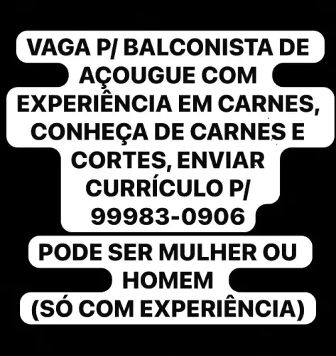 Vaga de emprego açougueiro ou balconista de açougue pref q more proximo barro duro