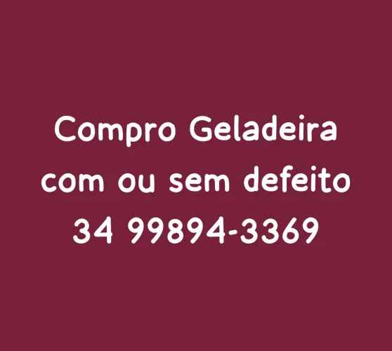 COMPRO GELADEIRA COM OU SEM DEFEITO