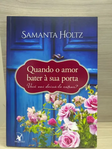 Quando o amor bater à sua porta, de Samanta Holtz