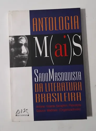 Livro "M(ai)S-Antologia Sadomasoquista da Literatura Brasileira" (2008) Ed. Dix