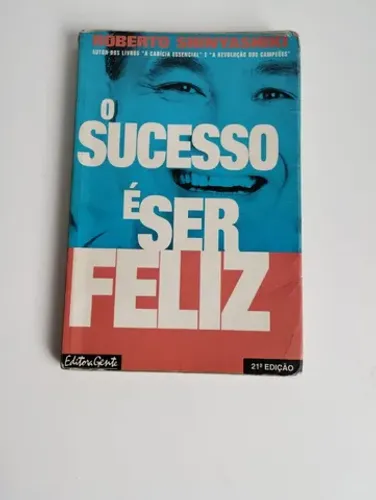 Livro O Sucesso é ser Feliz - 21 edição