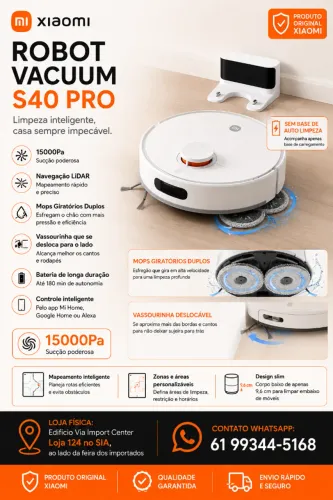 Aspirador Xiaomi Robô S40 Pro, Mapeamento, Sucção 15 mil P.A, Novos, Loja Física, Garantia