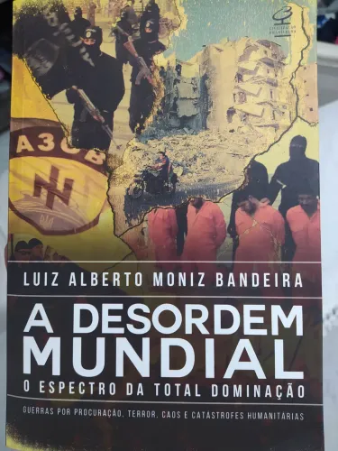 A Desordem Mundial - Moniz Bandeira