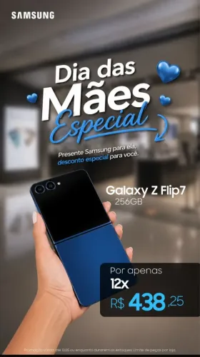 Samsung galaxy Flip 7 256 Dia das mães !