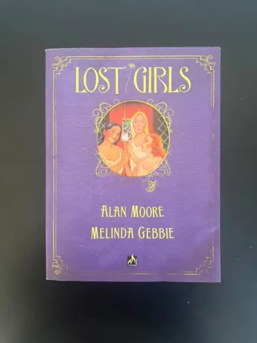 Lost Girls - Edição Especial - Alan Moore