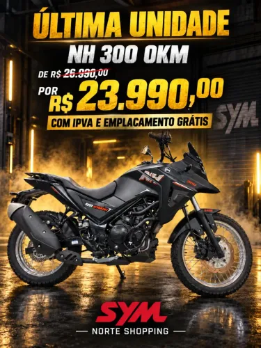 NH 300 0KM ÚLTIMA UNIDADE IPVA E EMPLACAMENTO + 3.000,00 DE BÔNUS! SYM NORTE SHOPPING