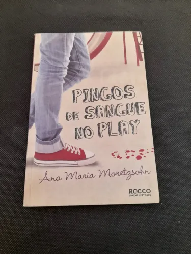 Livro: Pingos de Sangue no Play de Ana Maria Mortezsohn