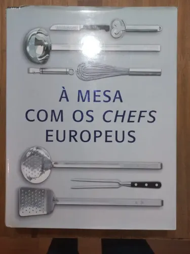Livro À Mesa com os Chefs Europeus