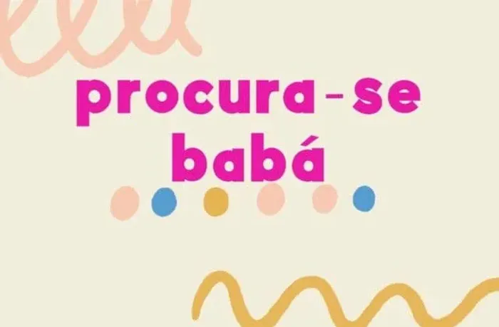 Procuro babá com comprometimento!