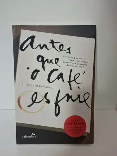 Livro Antes Que o Café Esfrie - Toshikazu Kawaguchi