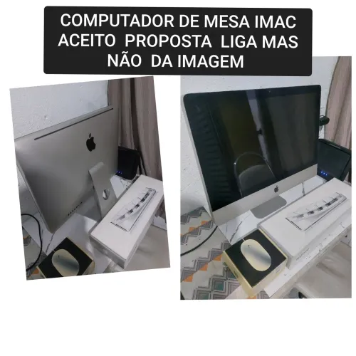 Vendo computador  imac core i5 liga mas não dá imagem  aceito proposta em dinheiro 