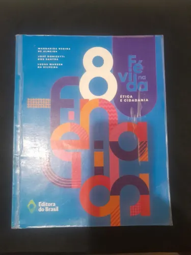 Livro de ÉTICA E Cid. Fé na Vida 8° ano-Ed. do Brasil