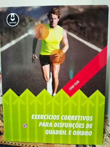 Livro Fisioterapia: Exercícios corretivos para disfunções de quadril e ombro