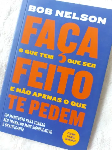 Livro - Faça o que tem que ser feito e não apenas o que te pedem