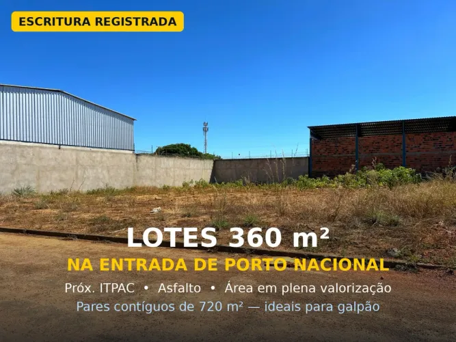 Lote 360m² escriturado - entrada de Porto Nacional, próx. ITPAC - escolha o seu
