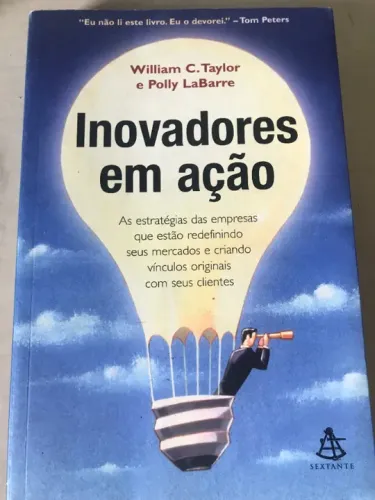 Livro de empreendedores  e Inovadores Em Ação de William C. Taylor e Polly LaBarre
