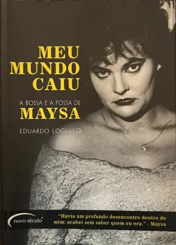 Livro Meu Mundo Caiu. A Bossa E A Fossa De Maysa.