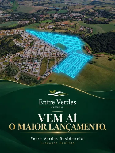 LANÇAMENTO | RESIDENCIAL ENTRE VERDES  BRAGANÇA PAULISTA/SP.