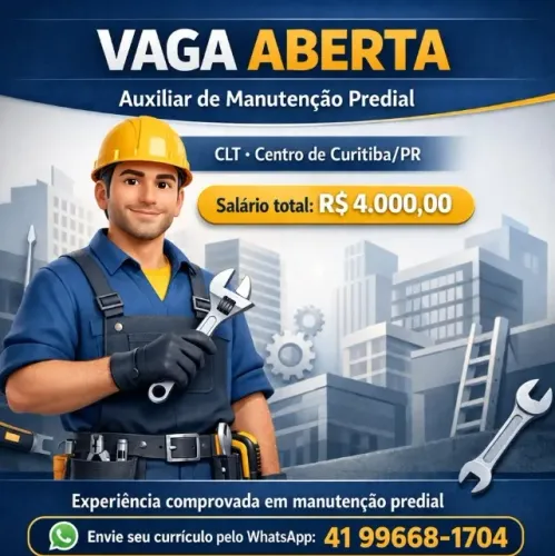 Vaga para Auxiliar de Manutenção Predial para atuação no Centro de Curitiba/PR.