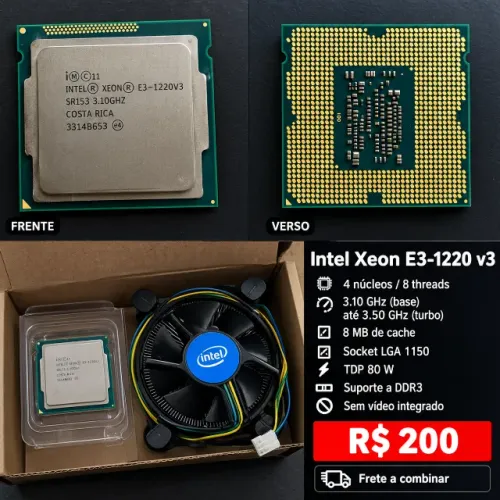 Xeon E3-1220v3 ( Equivale ao Core i7 )