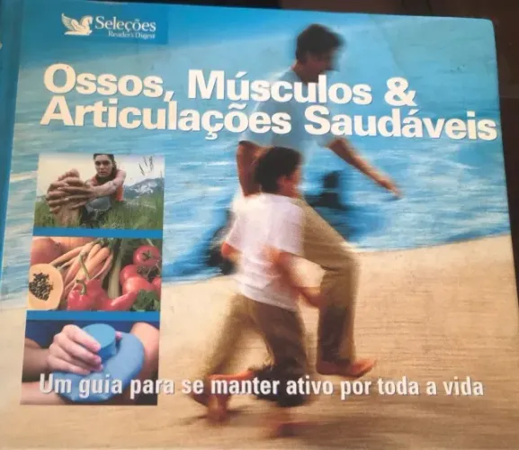 Livro Ossos, Músculos e Articulações Saudáveis - Um Guia para se Manter Ativo 