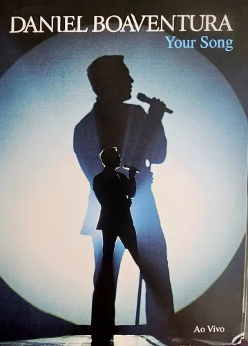 DVD DANIEL BOAVENTURA - YOUR SONG - GRANDES SUCESSOS MUNDIAIS AO VIVO 