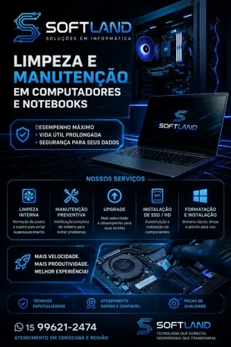 Manutenção e upgrade<br>? Mais desempenho, mais velocidade. Seu computador merece SoftLand!