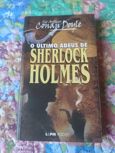 Desapego O último adeus de Sherlock Holmes - Arthur Conan Doyle