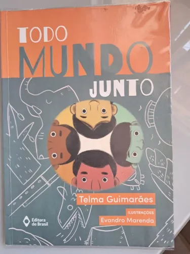 Livro: Todo Mundo Junto - Autor: Telma Guimarães - R$ 45,00