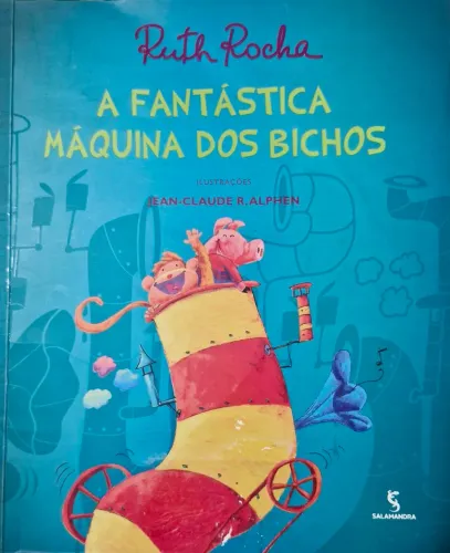 Livro a fantástica máquina dos bichos, autor ruth rocha