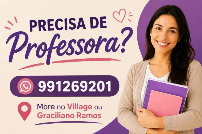 Precisa de professora  que more village ou graciliano 