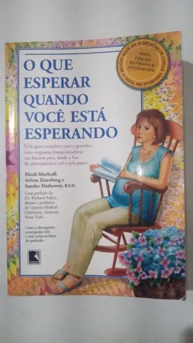 O Que Esperar Quando Você Está Esperando - Guia Completo Para a Gravidez