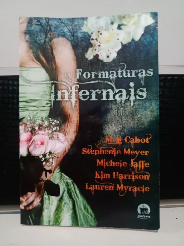 Formaturas Infernais - Meg Cabot - Stephanie Meyer - Michele Jaffe - Kim Harrison - Lauren
