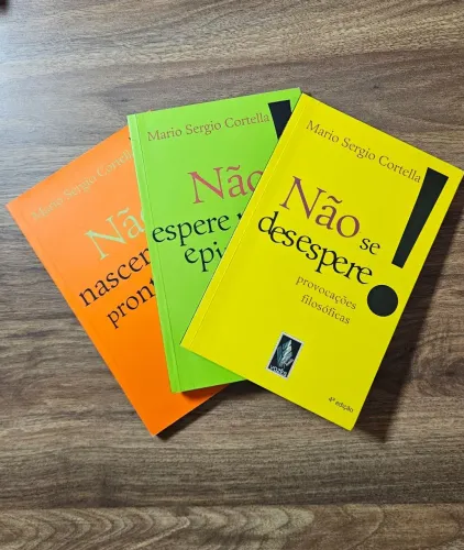 3 livros de Cortella: Não se desespere; Não nascemos prontos; Não espere pelo epitáfio