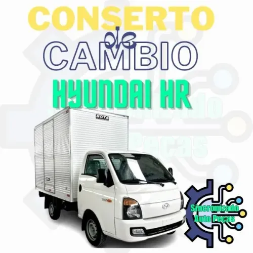 Conserto de câmbio Hyundai HR caixa de marcha trambulador