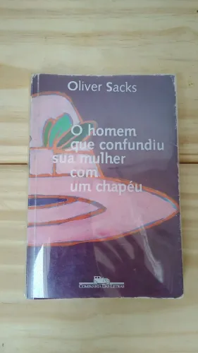 Livro O Homem que Confundiu sua Mulher com um Chapéu Oliver Sacks