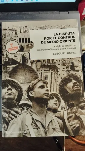 La disputa por el control de medio oriente un siglo de conflictos del imperio