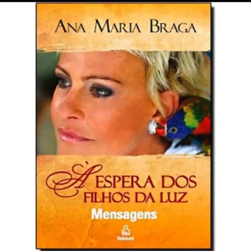 A Espera dos Filhos da Luz - Ana Maria Braga