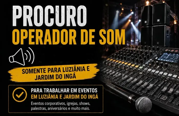 Procuro Operador de mesa de som- Luziânia e Jardim do Ingá