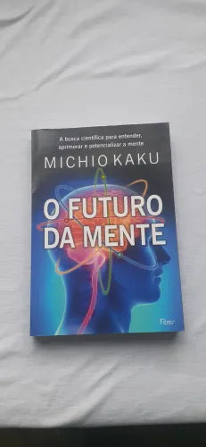 Livro O Futuro da Mente - Michio Kaku.