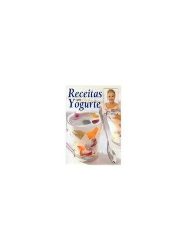 Receitas com Yogurte - Ana Maria Braga