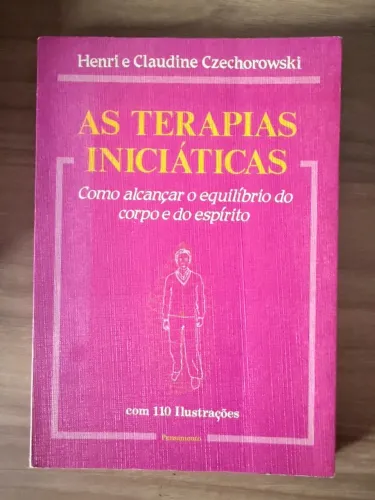 Livro: As terapias iniciáticas, como alcançar o equilíbrio do corpo e do espírito