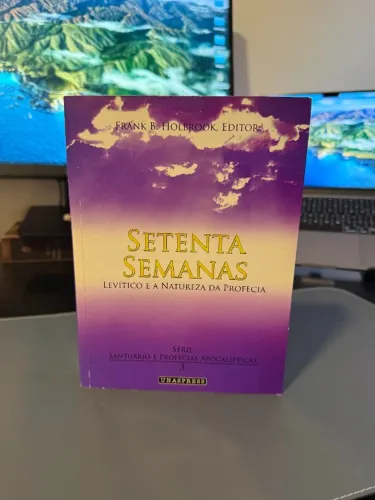 Setenta Semanas: Levítico e a Natureza da Profecia - Frank B. Holbrook