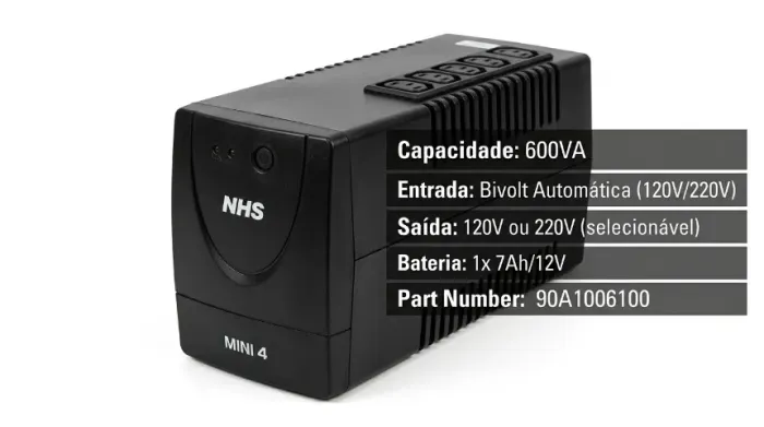 NOBREAK NHS MINI 4/600VA/ENTRADA BIVOLT/SAIDA120V/220V/BATERIA 1 7AH/12V (90A1006100)