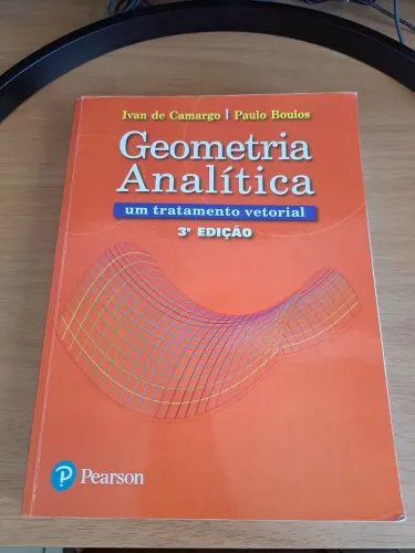 Geometria Analítica: Um Tratamento Vetorial, de Boulos, Paulo.