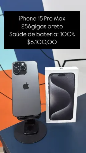 iPhone 15 Pro Max / 256GB / Preto / Saúde de bateria 100% / R$ 6.100,00 /loja fisica