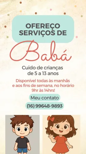 Precisa de babá? É só me chamar. 