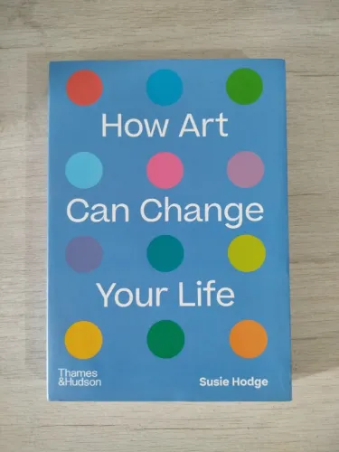 Livro How Art Can Change Your Life - Susie Hodge
