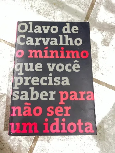 Olavo de Carvalho- O mínimo que você precisa saber para não ser um idiota